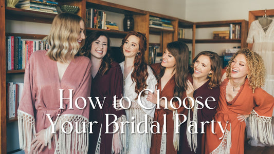 How to Choose Your Bridal Party, Without Any Drama.